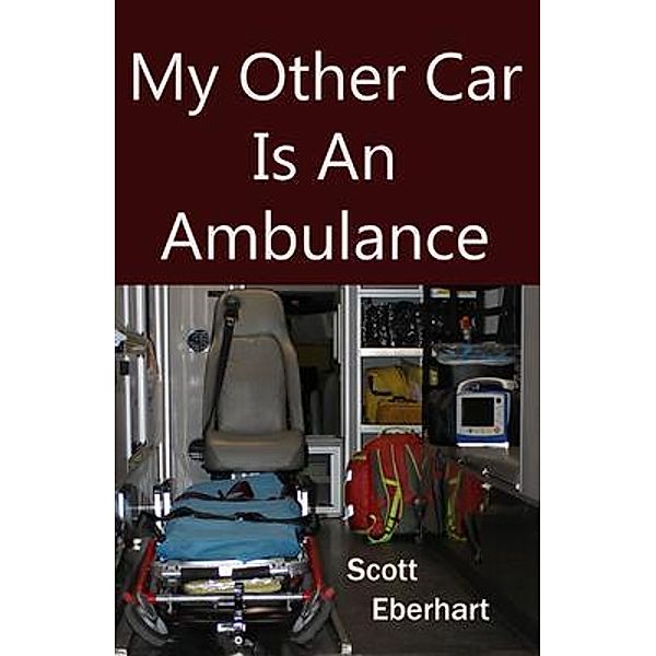 My Other Car Is An Ambulance, Scott Eberhart