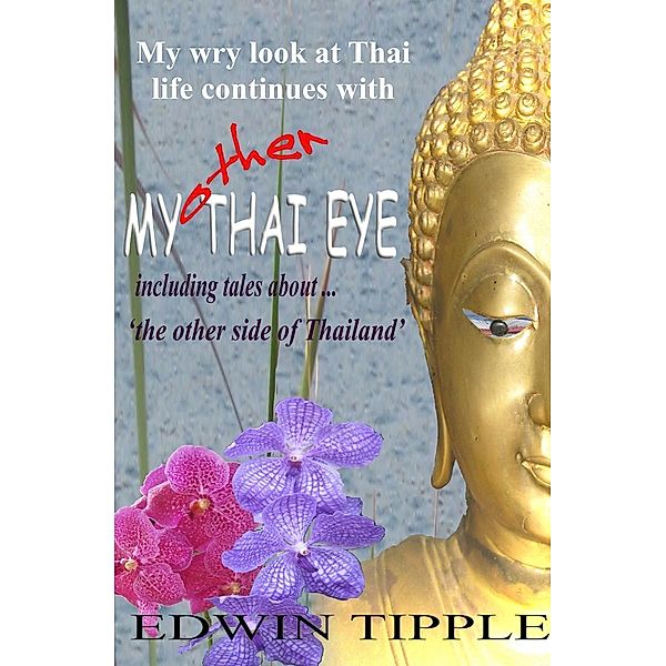 My Other Thai Eye (My Thai Eye series, #2), Edwin Tipple