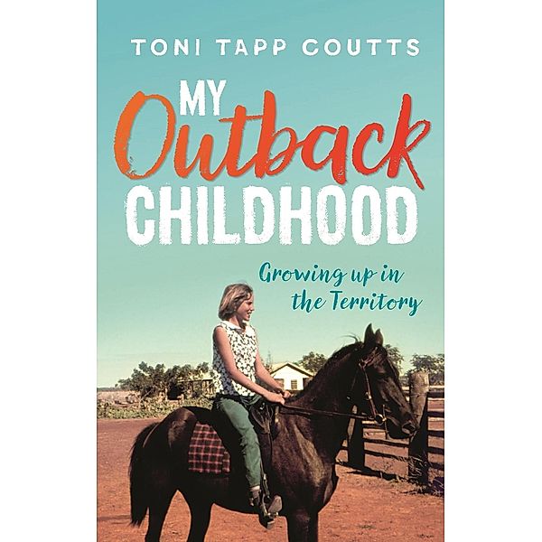 My Outback Childhood (younger readers), Toni Tapp Coutts