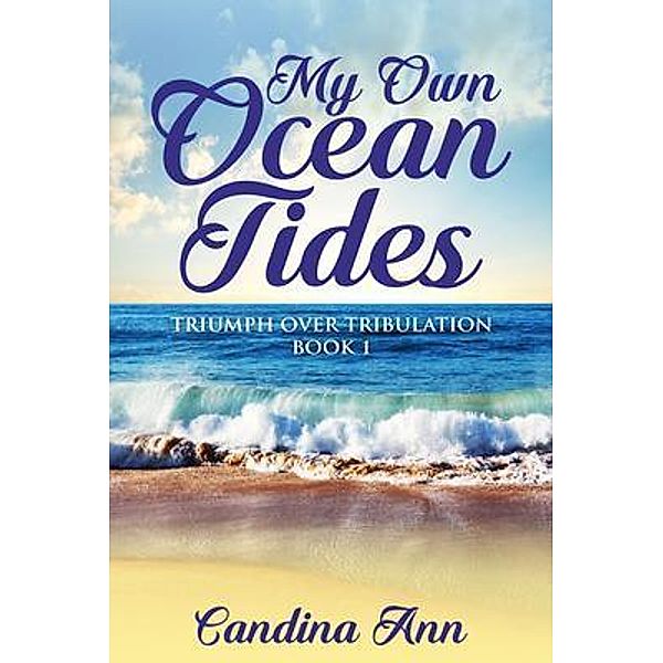 My Own Ocean Tides / Book 1 Bd.1, Candina Ann