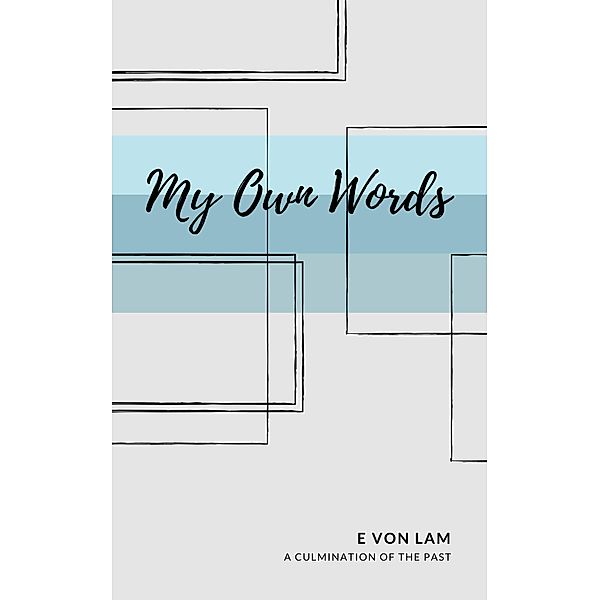 My Own Words, E von Lam