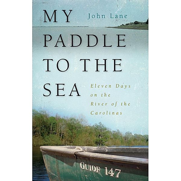 My Paddle to the Sea / Wormsloe Foundation Nature Books, John Lane