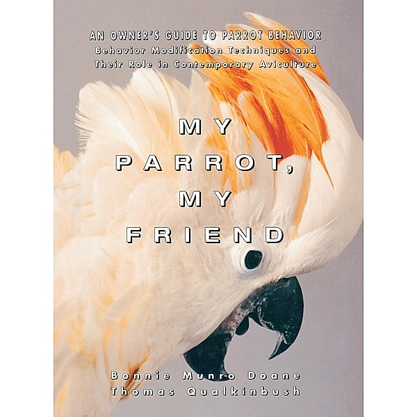My Parrot, My Friend, Bonnie Munro Doane, Thomas Qualkinbush