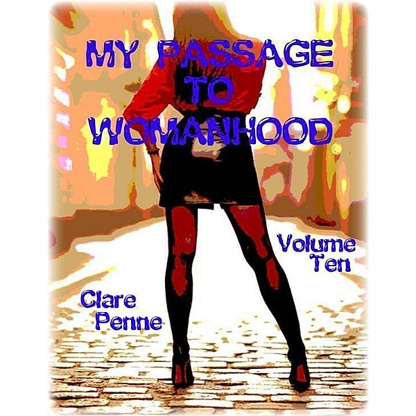 My Passage to Womanhood - Volume Ten, Clare Penne