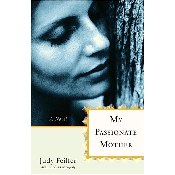 My Passionate Mother, Judy Feiffer