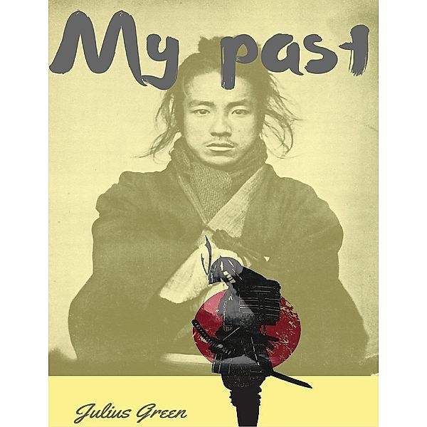 My Past, Julius Green