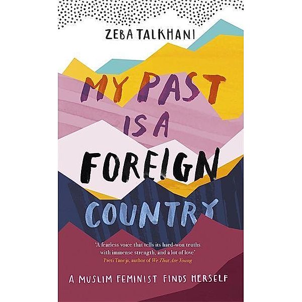 My Past Is a Foreign Country, Zeba Talkhani