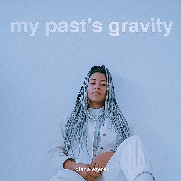 My Past'S Gravity (Vinyl), Diana Ezerex