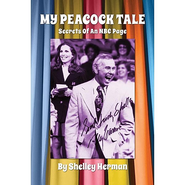 My Peacock Tale: Secrets Of An NBC Page, Shelley Herman