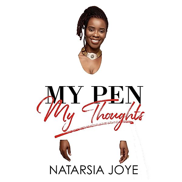 My Pen, My Thoughts, Natarsia Joye