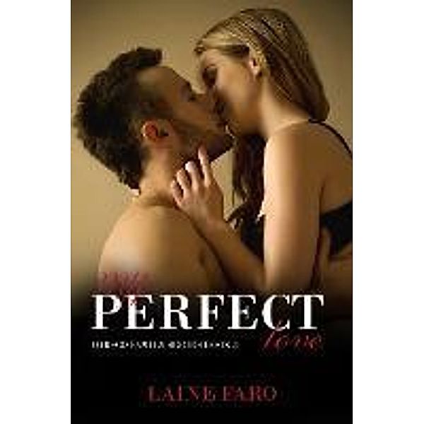 My Perfect Love (Corsco Family Series Book, #3) / Corsco Family Series Book, Laine Faro