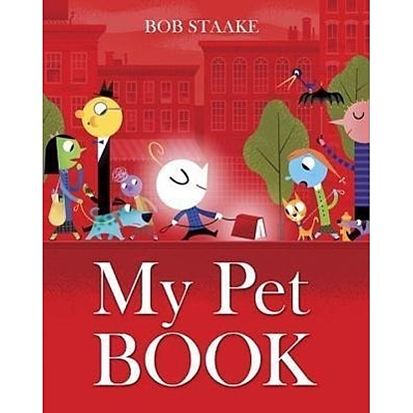 My Pet Book, Bob Staake