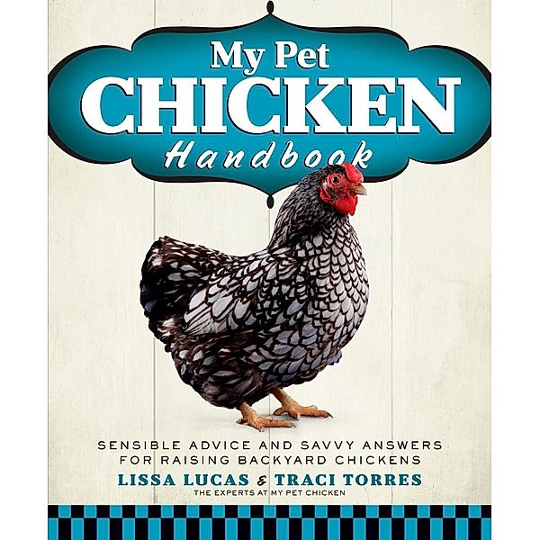 My Pet Chicken Handbook, Lissa Lucas, Traci Torres