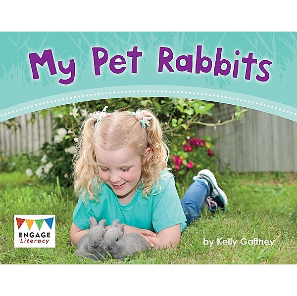 My Pet Rabbits / Raintree Publishers, Kelly Gaffney