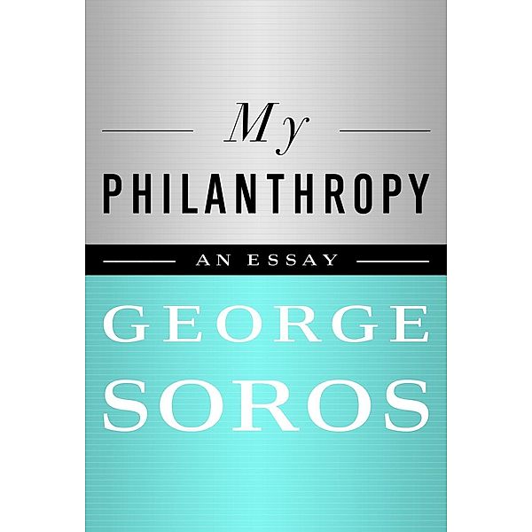 My Philanthropy, George Soros