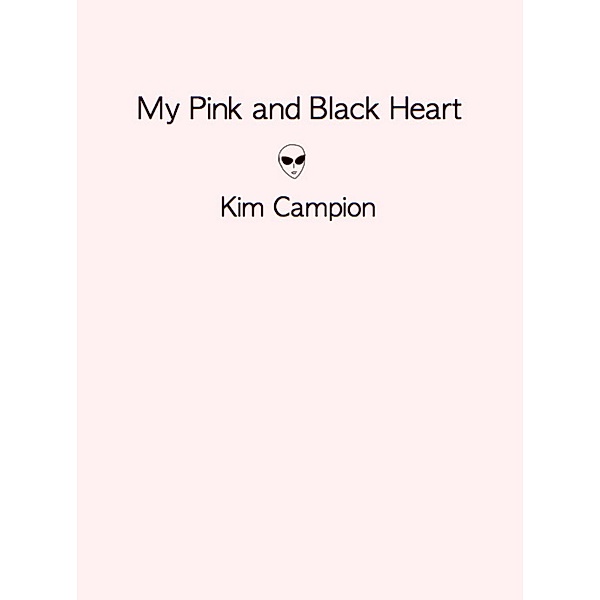 My Pink and Black Heart, Kim Campion