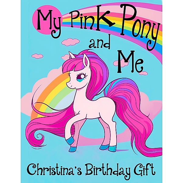 My Pink Pony and Me: Christina's Birthday Gift, Max Marshall