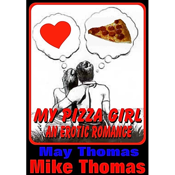 My Pizza Girl (An Erotic Romance), May Thomas