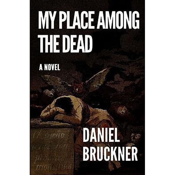 My Place Among the Dead, Bruckner