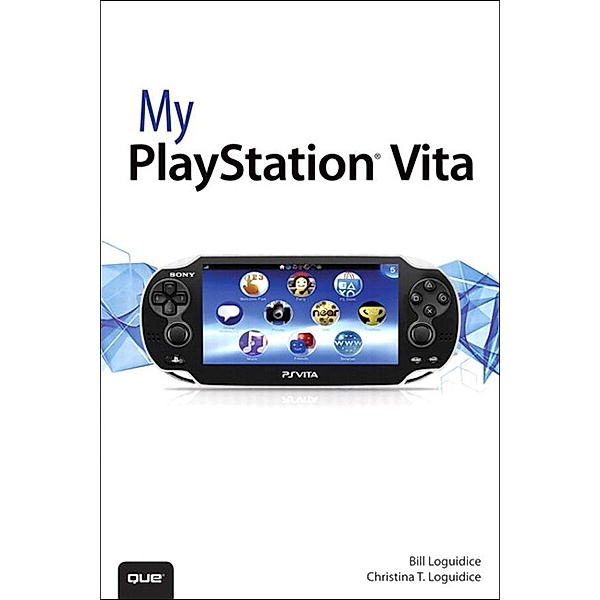My PlayStation Vita, Bill Loguidice, Christina Loguidice