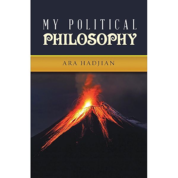 My Political Philosophy, Ara Hadjian