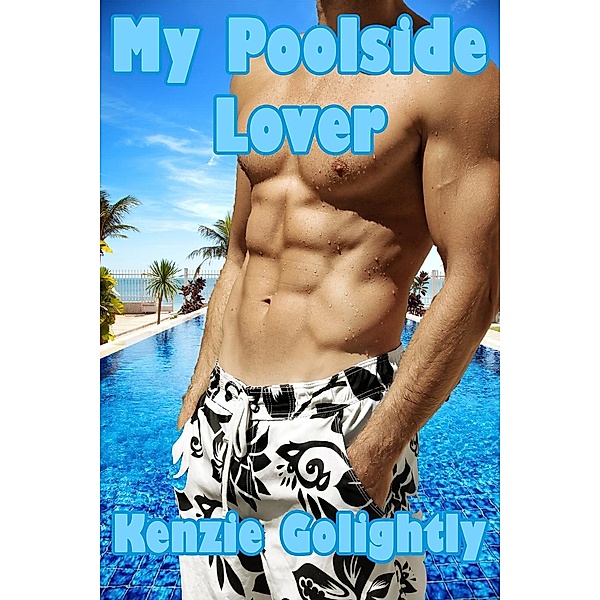 My Poolside Lover, Kenzie Golightly