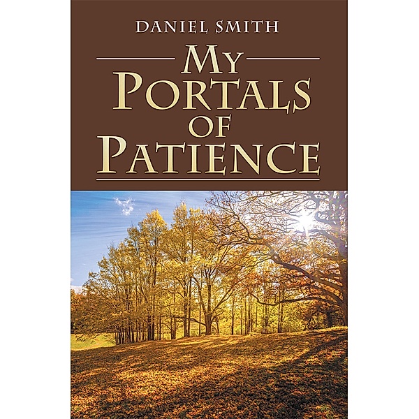 My Portals of Patience, Daniel Smith