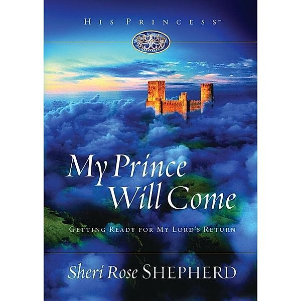 My Prince Will Come / His Princess, Sheri Rose Shepherd