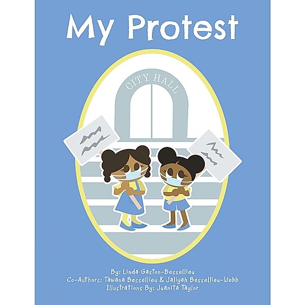 My Protest, Linda Gaston-Bessellieu, Tawana Bessellieu, Jaliyah Bessellieu-Webb
