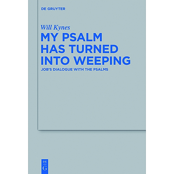 My Psalm Has Turned into Weeping, Will Kynes