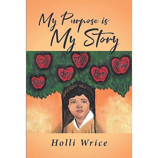 My Purpose is My Story, Holli Wrice
