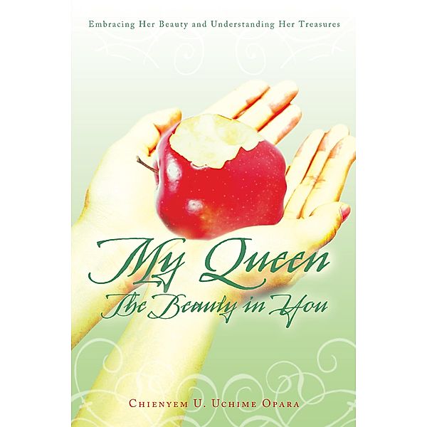 My Queen: the Beauty in You, Chienyem U. Uchime Opara