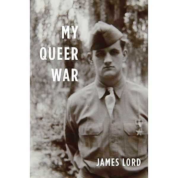 My Queer War, James Lord