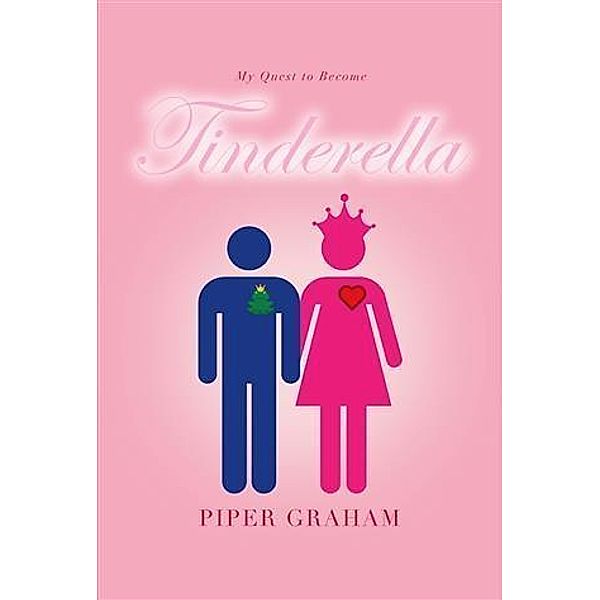My Quest to Become Tinderella, Piper Graham
