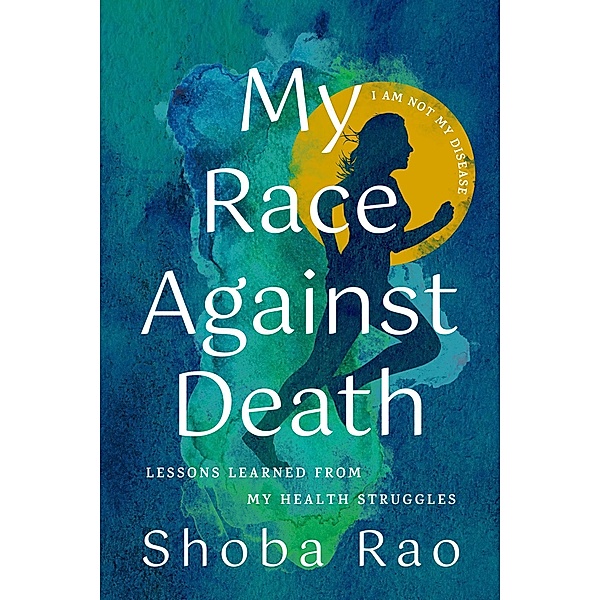 My Race Against Death, Shoba Rao