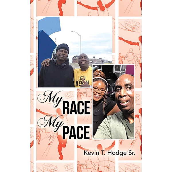My Race My Pace, Kevin T. Hodge Sr.