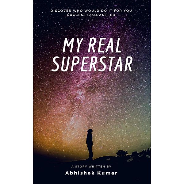 My Real Superstar, Abhishek Kumar