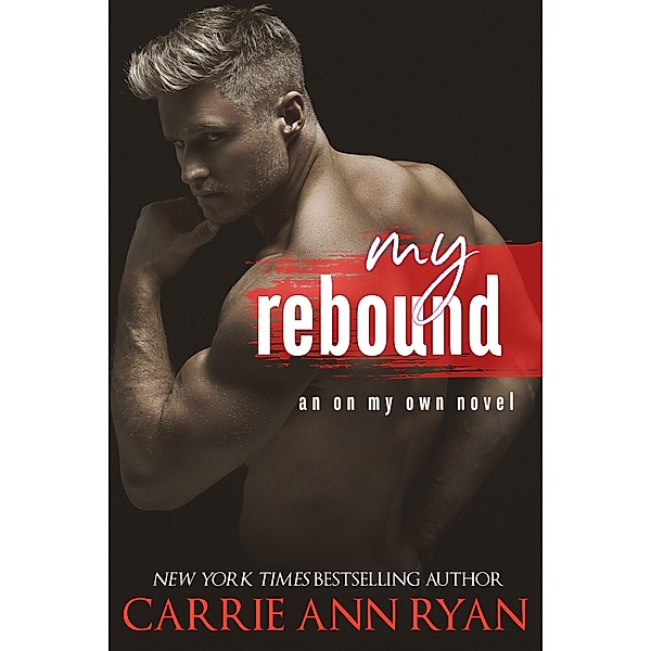My Rebound (On My Own, #2) / On My Own, Carrie Ann Ryan