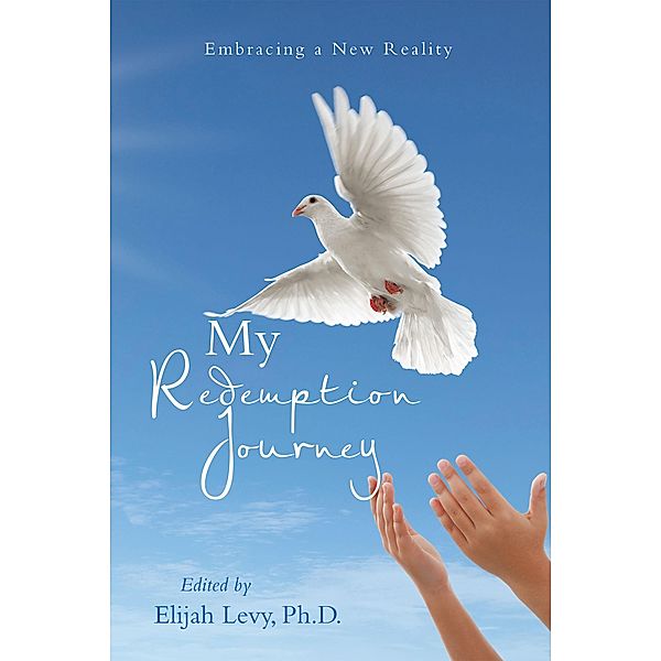 My Redemption Journey, Elijah Levy Ph. D.