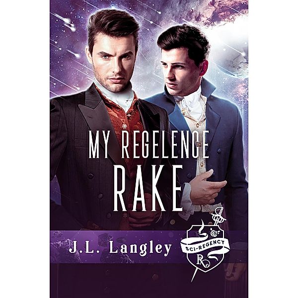 My Regelence Rake (Sci-Regency, #3) / Sci-Regency, J. L. Langley