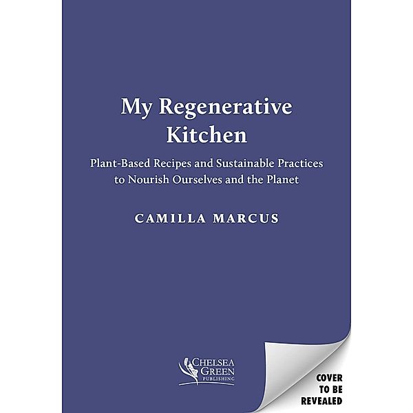 My Regenerative Kitchen, Camilla Marcus