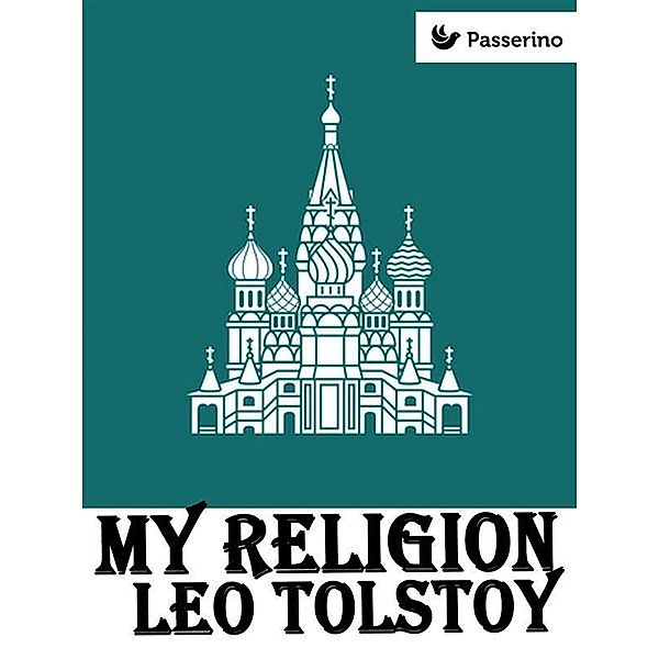 My religion, Leo Tolstoy