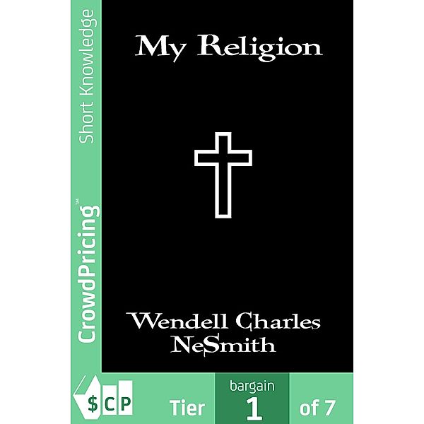 My Religion, "Wendell Charles" "NeSmith"