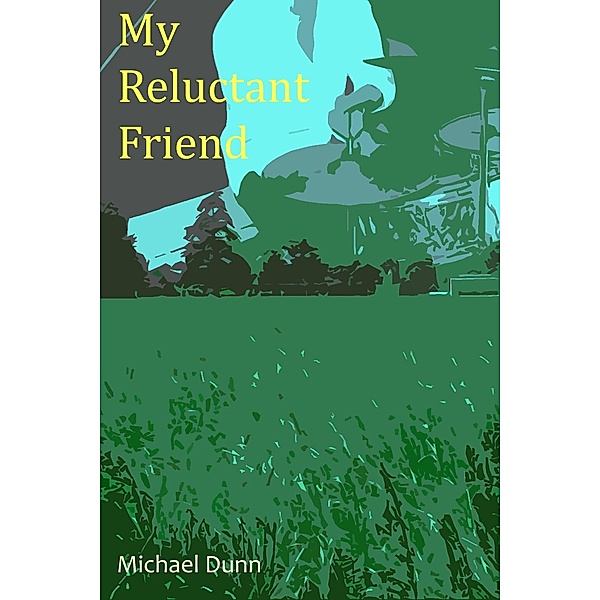 My Reluctant Friend, Michael Dunn