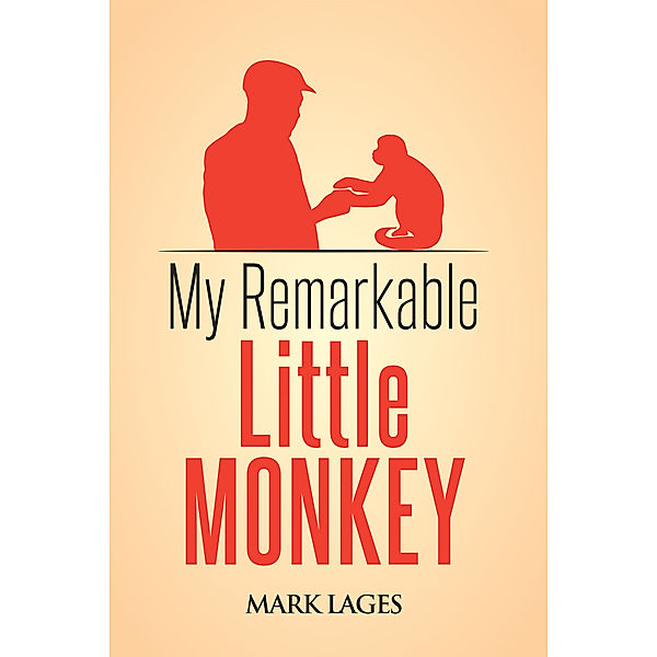 My Remarkable Little Monkey, Mark Lages