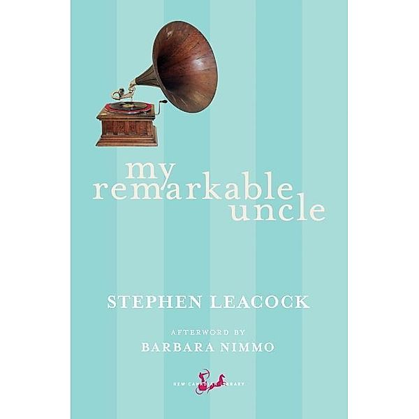 My Remarkable Uncle / New Canadian Library, Stephen Leacock