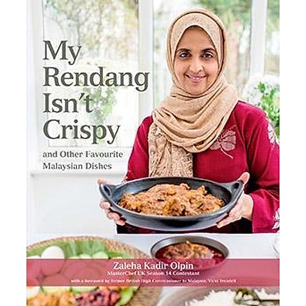 My Rendang Isn't Crispy and Other Favourite Malaysian Dishes, Zaleha Kadir Olpin