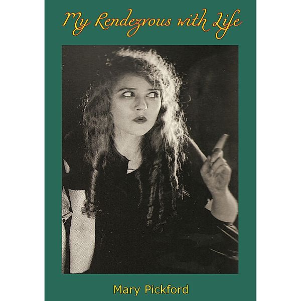 My Rendezvous with Life, Mary Pickford