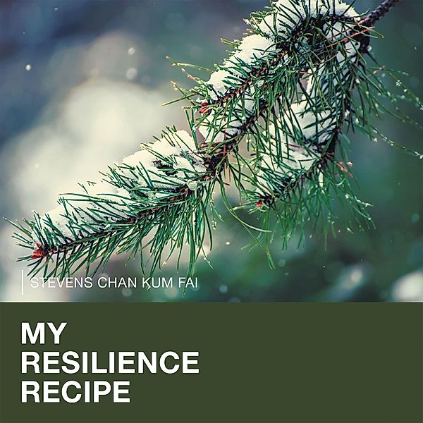 My Resilience Recipe, Stevens Chan Kum Fai