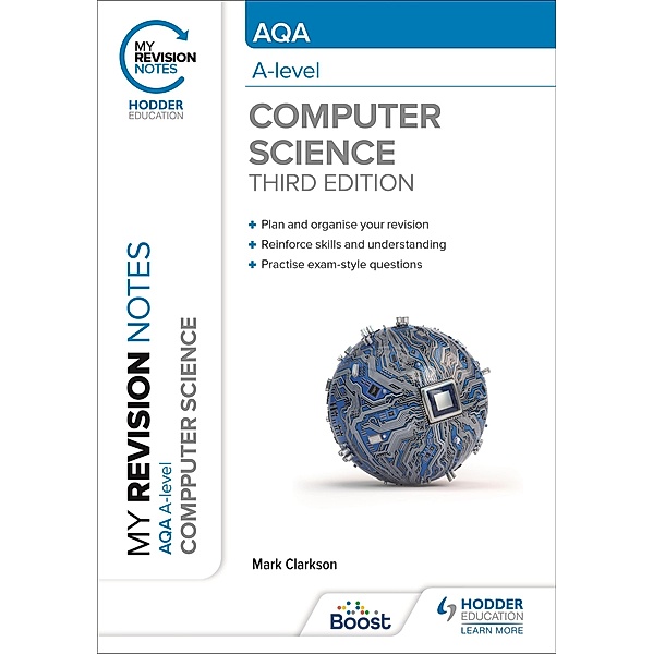 My Revision Notes: AQA A-level Computer Science, Mark Clarkson